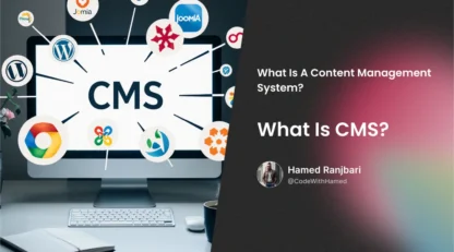 سیستم مدیریت محتوا یا CMS چیست؟ عملکرد، انواع، مقایسه و انتخاب برای سایت‌های حرفه‌ای 😊