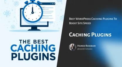 🚀 راهنمای جامع بهترین افزونههای کش وردپرس برای افزایش سرعت سایت + تنظیمات تخصصی برای وبسایتهای ایرانی